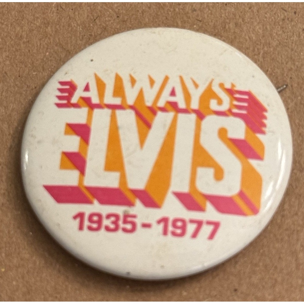 Always Elvis 1935-1977 Vintage Pinback Button Pin Round Circle